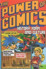 The Power of Comics (2nd Ed.): History, Form, and Culture